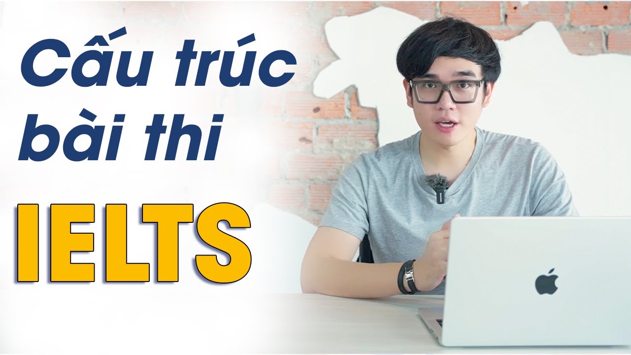 CẤU TRÚC BÀI THI IELTS - youtube