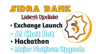 Sidra Bank Update | Exchange Launch | AI Chat Bot | Hackathon | Major Platform Upgrade | Mainnet