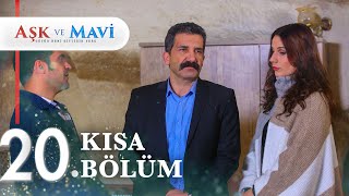 20. Bölüm | Aşk ve Mavi Kısa Bölümler