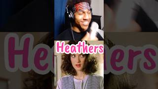 “Heathers” 🎶