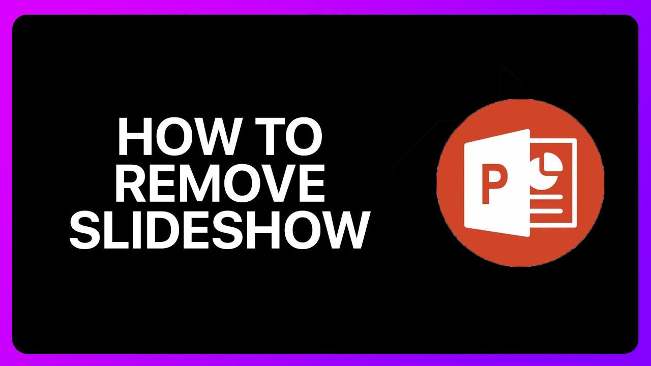 How To Remove Slideshow In PowerPoint Tutorial YouTube