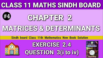 Class 11 Maths Sindh board Chapter 2 Exercise 2.4 Question 3(i to iv) new book Matrix & Determinants