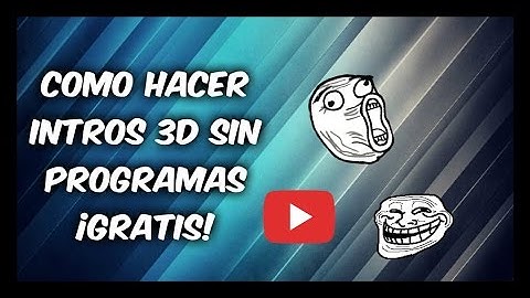 Como Hacer Intros 3D SIN PROGRAMAS ¡GRATIS! | Panzoid ✔
