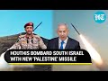 For The First Time Ever, Iran-backed Houthis Fire &#39;Palestine&#39; Ballistic Missile Towards Israel