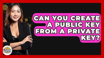Can You Create A Public Key From A Private Key? - CryptoBasics360.com