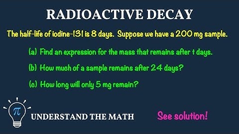 Examples: Radioactive Decay and Half-Life | Calculus 1