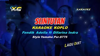 KARAOKE Slintutan - Fendik Adella ft Difarina Indra - OM ADELLA VERSION