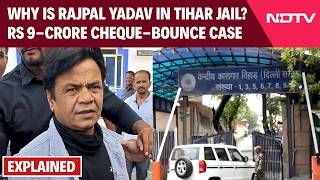 Rajpal Yadav Case Explained Why Is Rajpal Yadav In Tihar Jail? Rs 9-Crore Cheque-Bounce Case