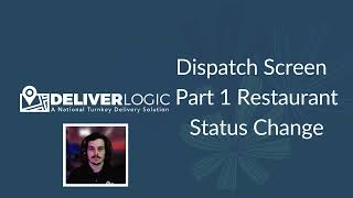 DeliverLogic - Dispatch Screen Part 1 Restaurant - Status Change