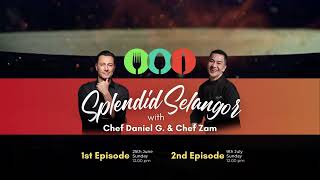Teaser Video: Splendid Selangor with Chef Daniel Green & Chef Zam