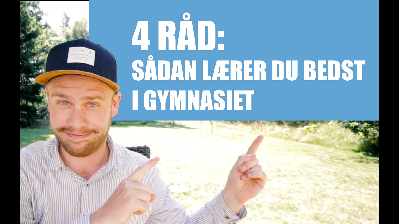 Sådan lærer du bedst i gymnasiet