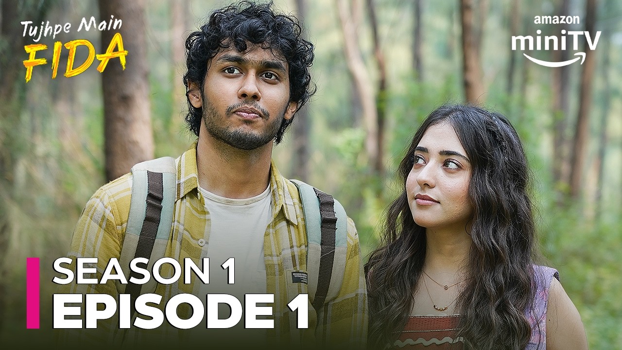 Tujhpe Main Fida Season 1 Episode 1 ft. Rudhraksh Jaiswal & Nikeet Dhillon | Amazon miniTV