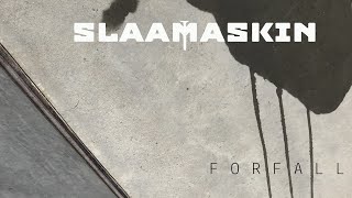 Slaamaskin - Forfall