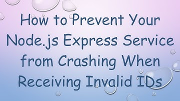 How to Prevent Your Node.js Express Service from Crashing When Receiving Invalid IDs