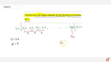 Find the sum of all integers between 50 and 500 which are divisible by   7.