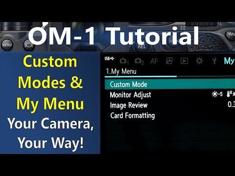 OM System OM-1 Tutorial: How to set up Custom Modes & My Menu  ep.373