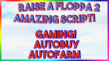 Roblox NEW Raise a floppa 2 Script Exploit GUI (Pastebin 2022)