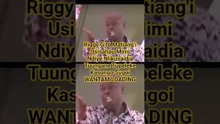 Riggy G To Matiang'i‼️I am The Only One Who Took Your Call🔥I Saved You #oneterm #riggyg #rutomustgo