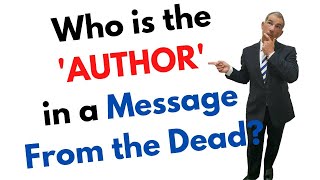 Who is the &#39;Author&#39; in a message from the Dead?