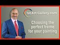 Framing Your Painting & How To Choose A Frame - 1st-Art-Gallery.com