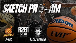 SKETCH S07 Pro-Am R2G1 Pyros vs Racks Dragons