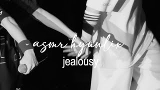 Asmr Hyunlix Jealousy 12