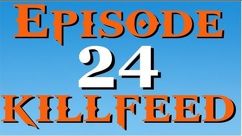 Episode Killfeed # 24 | Freestyle Replay