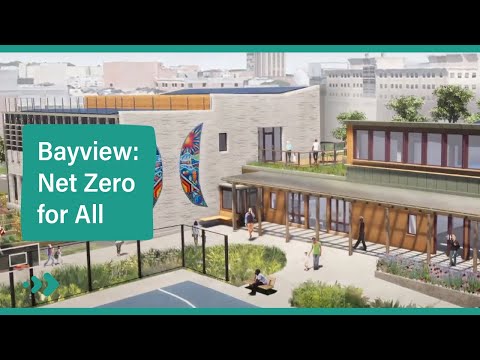 Bayview's Redevelopment: Net Zero for All