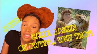 Carol Baskin on dancing with the stars... what was the reason???