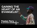 Gaining the Heart of An Evangelist | Black Voices Conference | Day 2 Session 1 | Preston Perry