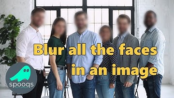 How to Blur all the Faces in an Image in Spooqs