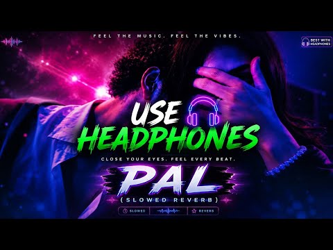 PAL SONG | SLOWED REVERB MASHUP SONG | #song #viralsong #slowedandreverb #viralvideo #songlyrics