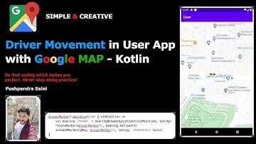 Driver movement in User Application in Android with Kotlin