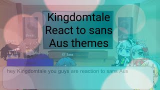 Kingdomtale React to Sans Aus Themes