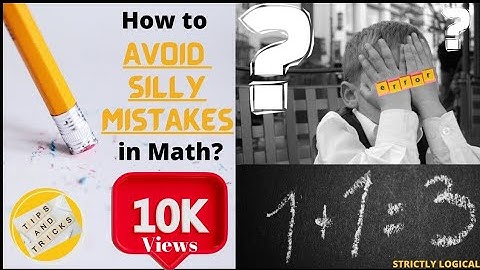 How to avoid silly mistakes in MATH? || Top 12 ways to avoid stupid mistakes in Math exam||