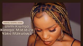 Ulimi Kiungo Kidogo | Swahili Gospel Song That Heals Your Soul | Ulimi Kiungo Kidogo | Swahili Gospel Song That Heals Your Soul |