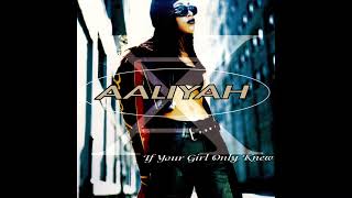 Aaliyah - If Your Girl Only Knew (Remix)