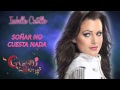 Isabella Castillo - Soñar No Cuesta Nada - Grachi 3