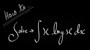 How to solve the integral of x log(x) dx ?