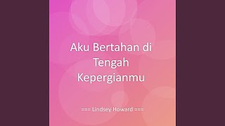 Aku Bertahan Di Tengah Kepergianmu