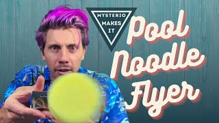 Mysterio Makes It: POOL NOODLE FLYER - Pull the Plunger and Fly the Foam
