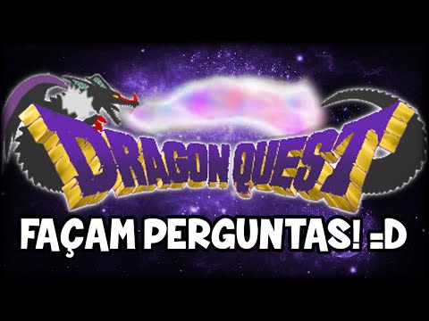 FAÇAM PERGUNTAS!!! - #DragonQuest