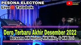 Dero Terbaru Akhir Desember 2022 Tatabok Bersama KK Hairun, KK Milka & KK Erci BY Pesona Electone
