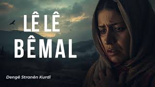 Le Le Bêmal (Kurdish Folk Cover) Dengê Stranên Kurdî