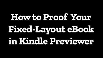 How to Proof Your Fixed Layout eBook in the Kindle Previewer