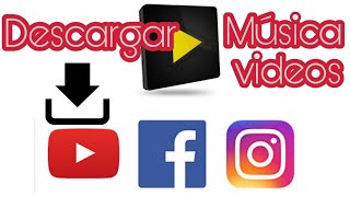 Como descargar música y video de YouTube,Facebook, Instagram Android 2018 screenshot 4