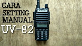 9. CARA SETTING HT BAOFENG UV-82