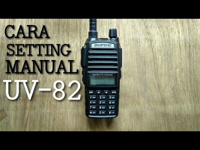 9 Cara Setting Ht Baofeng Uv 82 Youtube