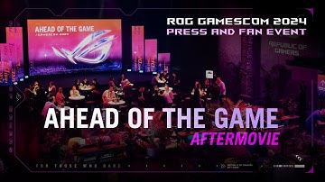 ROG Gamescom 2024: Ahead of the Game - Press & Fan Event Aftermovie