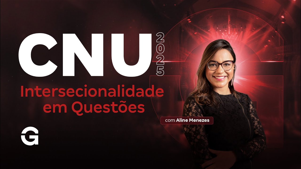 Concurso CNU 2025 | Intersecionalidade em Questões com a Professora Aline Menezes